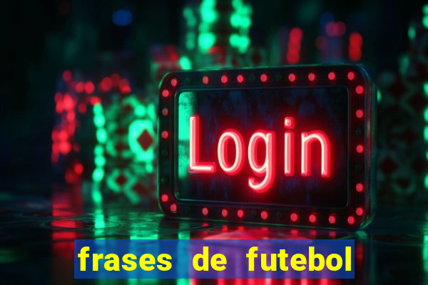 frases de futebol feminino para status tumblr